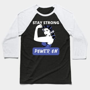 Stay Strong Power On Baseball T-Shirt